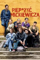 Piep*zyć Mickiewicza Cały Film (2024) - Vider