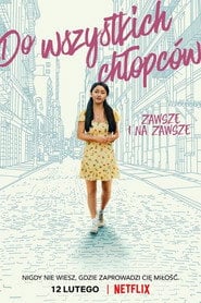 Do wszystkich chłopców: Zawsze i na zawsze (2021) - Sprawdź film na Vider