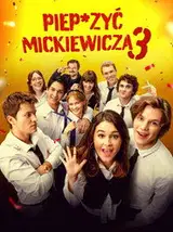 Piep*zyć Mickiewicza 3 Cały Film (2026) - Vider
