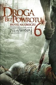 Droga bez powrotu 6: Hotel na uboczu Cały Film (2014) - Vider