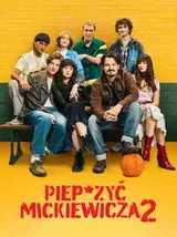 Piep*zyć Mickiewicza 2 Cały Film (2025) - Vider