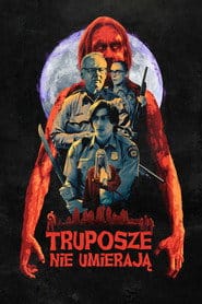 Truposze nie umierają Cały Film (2019) - Vider